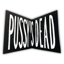 Load image into Gallery viewer, PUSSY'S DEAD VINYL LP