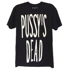 Load image into Gallery viewer, PUSSY&#39;S DEAD T-SHIRT